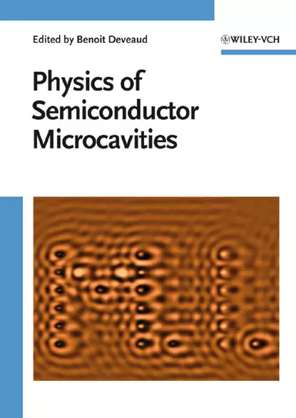 Обложка книги The Physics of Semiconductor Microcavities, Benoit  Deveaud