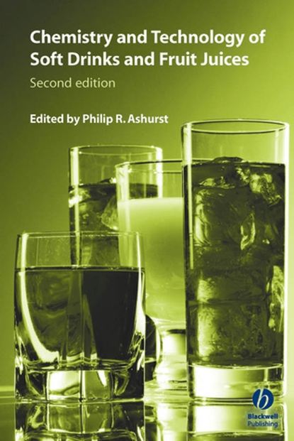 Chemistry and Technology of Soft Drinks and Fruit Juices - Philip Ashurst R.