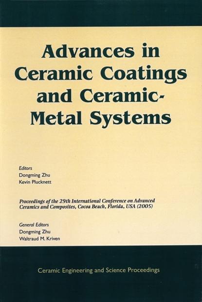 Dongming Zhu - Advances in Ceramic Coatings and Ceramic-Metal Systems