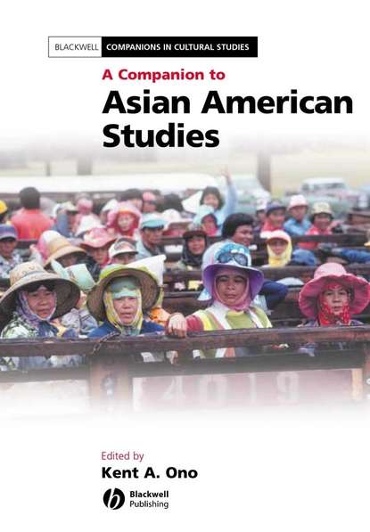 Kent Ono A. - A Companion to Asian American Studies