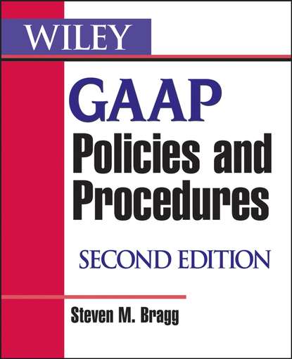 Wiley GAAP Policies and Procedures - Steven Bragg M.