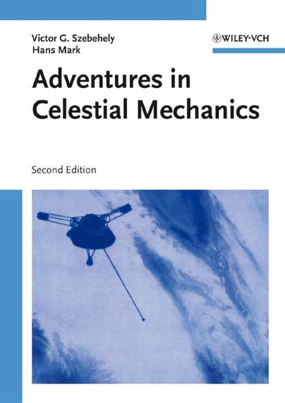 Hans  Mark - Adventures in Celestial Mechanics