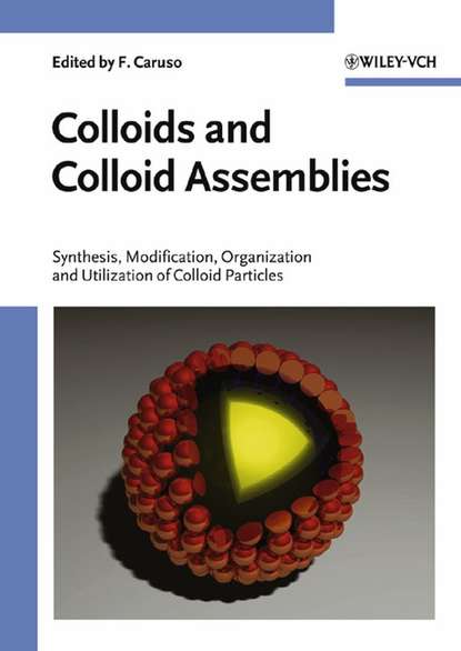 Colloids and Colloid Assemblies - Frank  Caruso