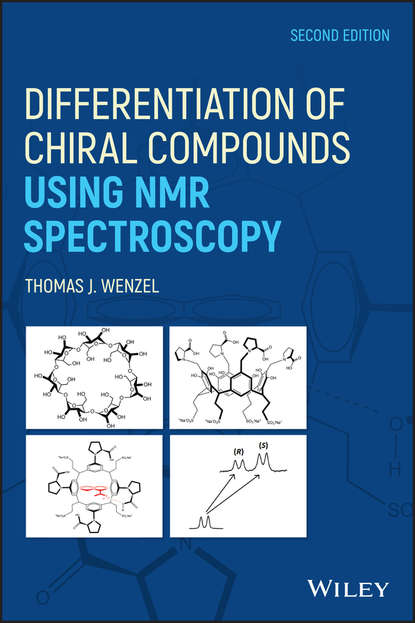 Thomas Wenzel J. - Differentiation of Chiral Compounds Using NMR Spectroscopy
