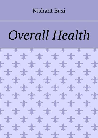 Nishant Baxi - Overall Health
