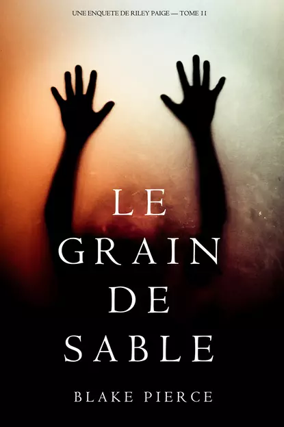 Обложка книги Le Grain de Sable , Блейк Пирс