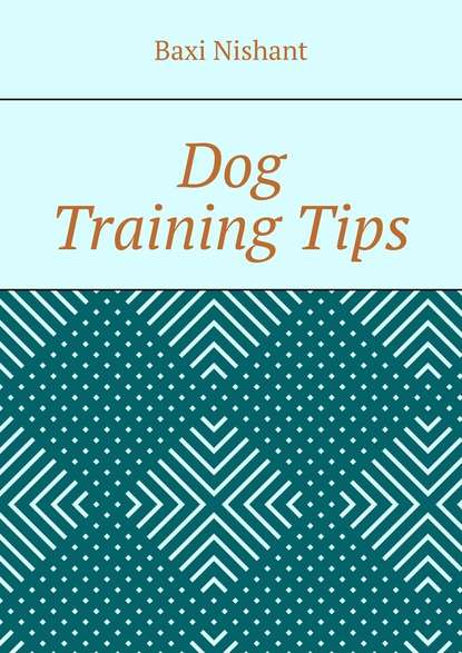 Baxi Nishant - Dog Training Tips
