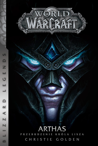 Christie Golden - World of Warcraft: Arthas. Przebudzenie Króla Lisza