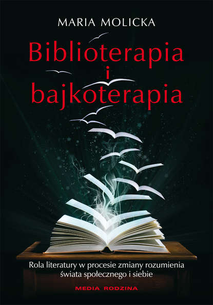 Maria Molicka - Biblioterapia i bajkoterapia