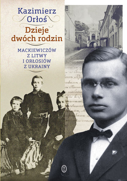 Kazimierz Orłoś - Dzieje dwóch rodzin