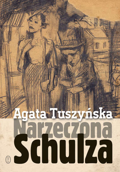 Agata Tuszynska - Narzeczona Schulza