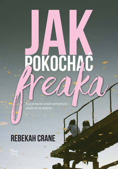 

Jak pokochać freaka