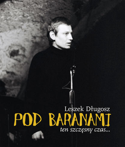 Leszek Długosz - Pod Baranami. Ten szczęsny czas…