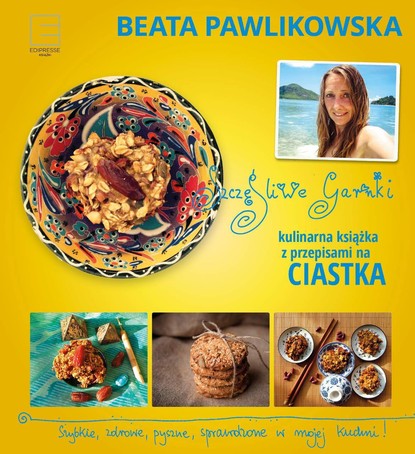 

Szczęśliwe garnki. Kulinarna książka z przepisami na ciastka