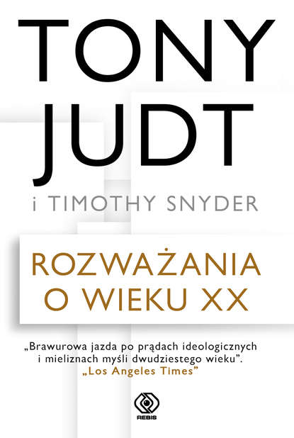 Tony  Judt - Rozważania o wieku XX