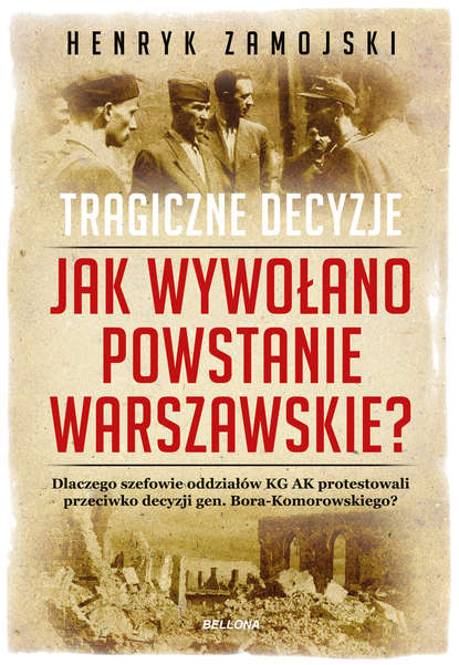 

Jak wywołano powstanie warszawskie. Tragiczne dzieje