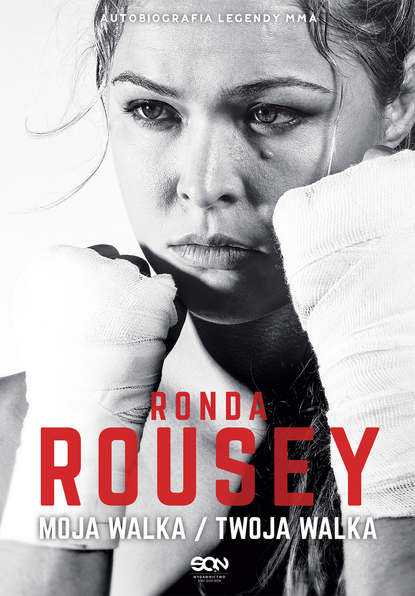 

Ronda Rousey. Moja walka/Twoja walka