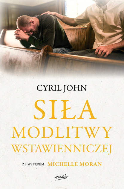 Cyril John - Siła modlitwy wstawienniczej