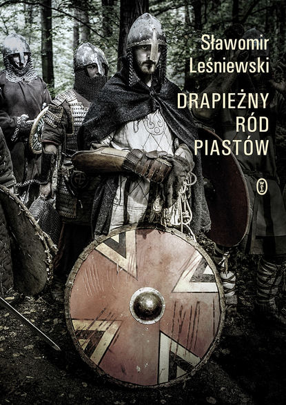 Sławomir Leśniewski - Drapieżny ród Piastów