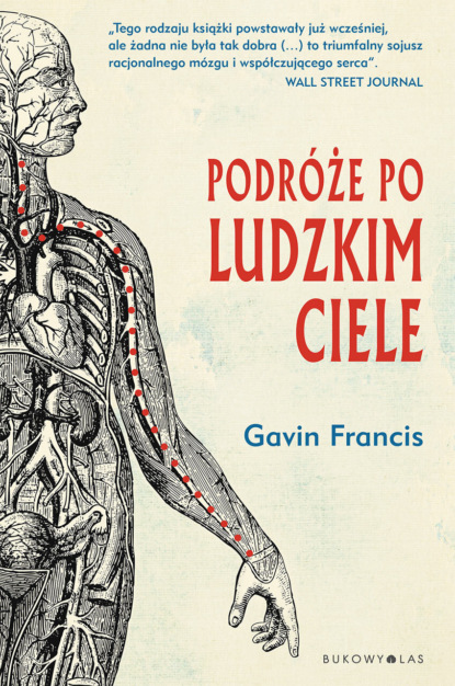 Gavin Francis - Podróże po ludzkim ciele