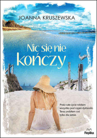 Joanna Kruszewska - Nic się nie kończy