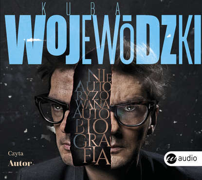 

Kuba Wojewódzki. Nieautoryzowana autobiografia