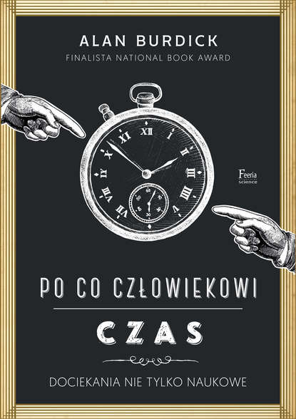 Alan Burdick — Po co człowiekowi czas