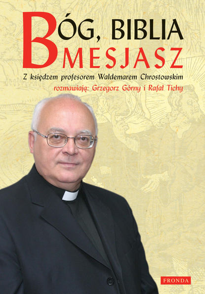 ks. prof. Waldemar Chrostowski - Bóg, Biblia, Mesjasz