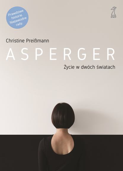 Christine Preißmann - Asperger. Życie w dwóch światach