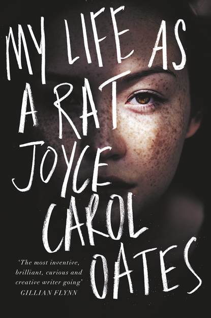 Joyce Carol Oates - My Life as a Rat