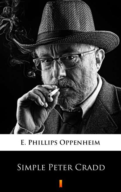 E. Phillips Oppenheim - Simple Peter Cradd