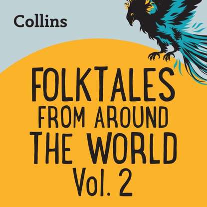 Группа авторов - Collins - Folktales From Around the World Vol 2: For ages 7-11