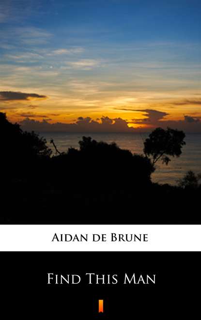 Aidan de Brune — Find This Man