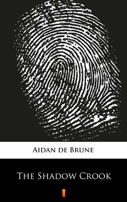 Aidan de Brune — The Shadow Crook