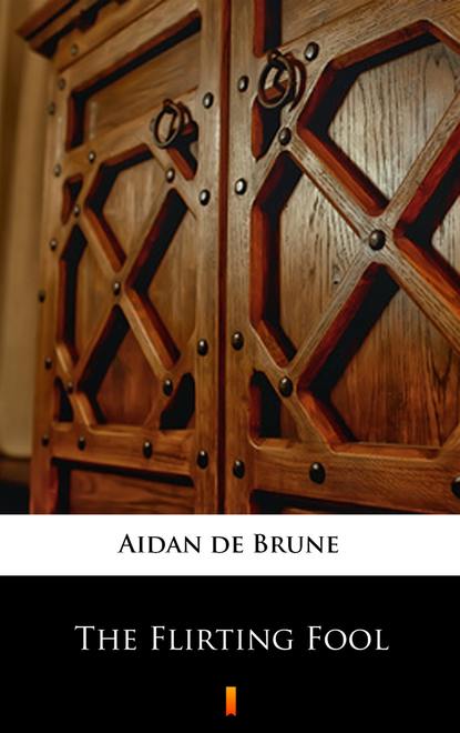 Aidan de Brune — The Flirting Fool