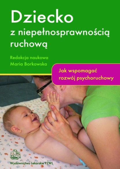 Maria Borkowska - Dziecko z niepełnosprawnością ruchową