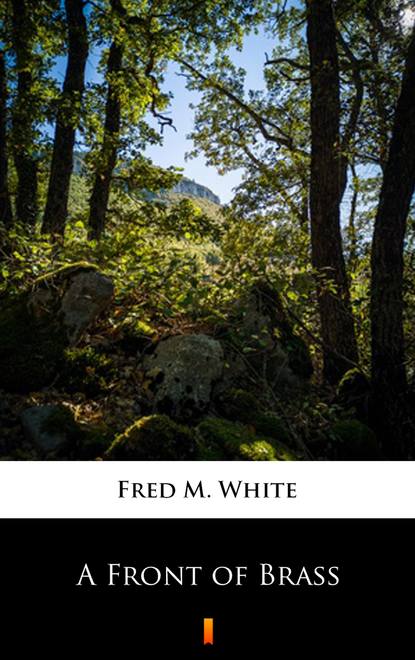 Fred M. White - A Front of Brass