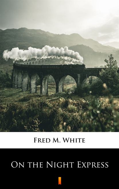 Fred M. White - On the Night Express