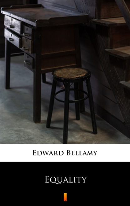 Edward Bellamy - Equality