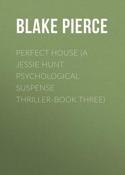 

Perfect House (A Jessie Hunt Psychological Suspense Thriller-Book Three)