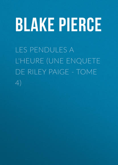 

Les Pendules a l'heure (Une Enquete de Riley Paige - Tome 4)