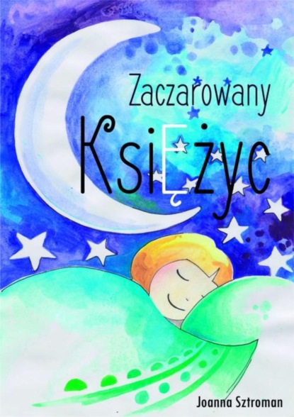 Joanna Sztroman - Zaczarowany księżyc