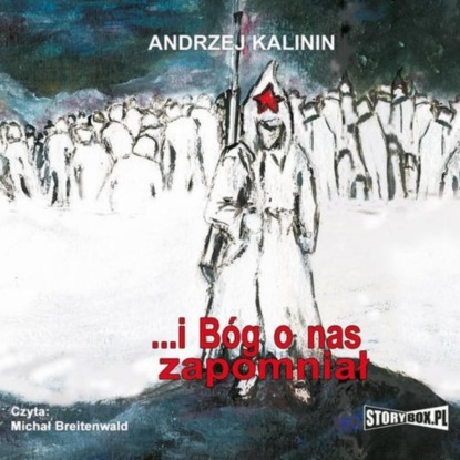 Andrzej Kalinin — I B?g o nas zapomniał