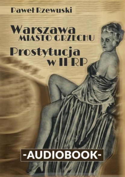 

Warszawa - miasto grzechu. Prostytucja w II RP