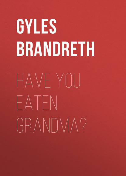 

Have You Eaten Grandma
