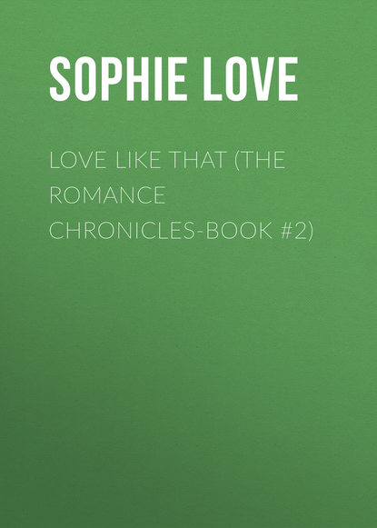 

Love Like That (The Romance Chronicles-Book #2)
