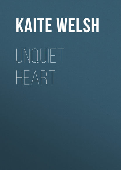 Kaite Welsh — Unquiet Heart