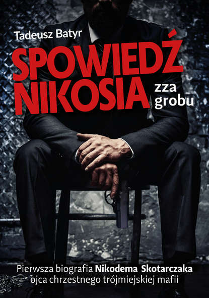 

Spowiedź Nikosia zza grobu