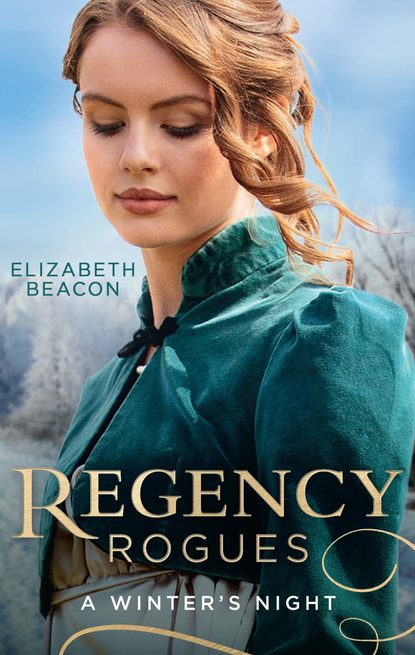 Elizabeth  Beacon - Regency Rogues: A Winter's Night: The Winterley Scandal / The Governess Heiress