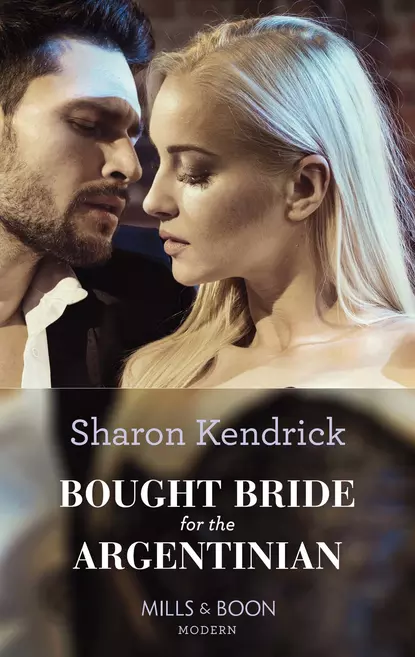 Обложка книги Bought Bride For The Argentinian, Sharon Kendrick